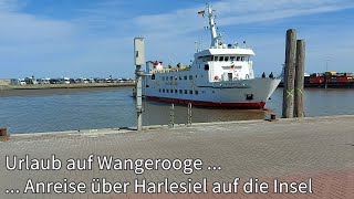 Urlaub auf Wangerooge  Anreise über Harlesiel auf die Insel [upl. by Helsie]