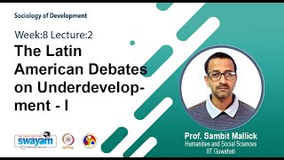 Lec 19 The Latin American Debates on Underdevelopment  I [upl. by Enimassej70]