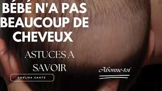 astuces pour des cheveux touffus chez bébé [upl. by Yarb526]