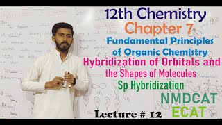 12th Chemistry Chapter 7 Sp Hybridization Atomic Orbital 2nd year chemistry chapter 7 Lec 12 ECAT [upl. by Brunk]