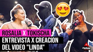 ROSALIA X TOKISCHA  ENTREVISTA X CREACION DEL VIDEO quotLINDAquot [upl. by Buffum880]