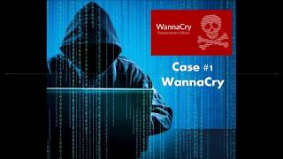 Case 1 WannaCry [upl. by Arotak682]