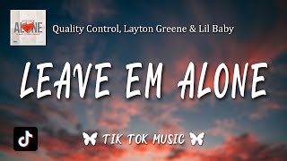 Quality Control Layton Greene Lil Baby  Leave Em Alone Lyrics ftCity Girls [upl. by Eenat152]