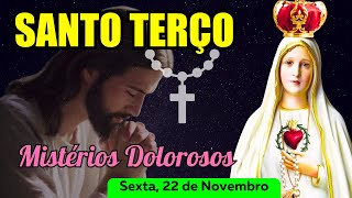 Santo Terço Sexta Feira 22112024 🌹 Mistérios Dolorosos 🌹 Terço Mariano [upl. by Areta12]