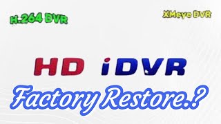 How To Factory Restore H264 XMeye DVR 2024 [upl. by Herod]