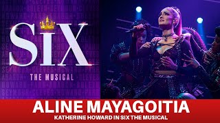 Aline Mayagoitia  Katherine Howard in Six The Musical [upl. by Acinoryt592]