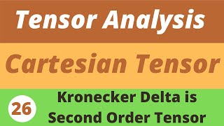 26 Kroneccker Delta is Second Order Tensor  Tensor Analysis  Prof Khalid [upl. by Notlit]