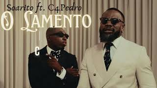 O Lamento  Soarito feat C4 Pedro Letra [upl. by Norihs943]