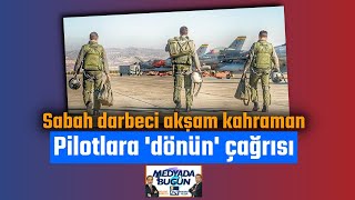 Darbeden yargılanan pilotlara görev sefer emri  MEDYADA BUGÜN [upl. by Semajwerdna424]