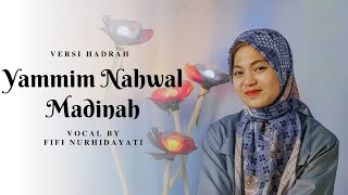 YAMMIM NAHWAL MADINAH  Full Lirik  Voc Fifi Nurhidayati [upl. by Rusty]