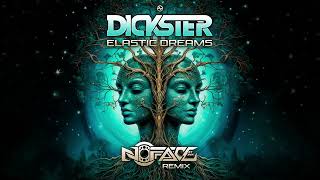 Dickster  Elastic Dreams NoFace Remix [upl. by Grof]