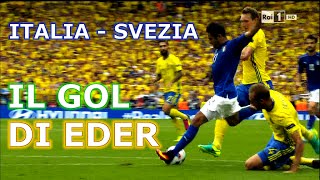 Italia  Svezia IL GOL DI EDER Risultato partita 1  0 [upl. by Carbone]