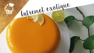 RECETTE  LEntremet passionnément exotique [upl. by Ysset]