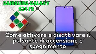 Come attivare e disattivare il pulsante di accensione e spegnimento su Samsung Galaxy S24 FE [upl. by Eerak]