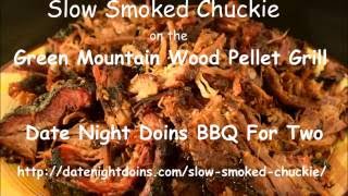 Slow Smoked Chuckie on The Green Mountain Grill [upl. by Naicul143]