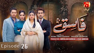 Fasiq Episode 26  Adeel Chaudhry  Sehar Khan  Haroon Shahid  Sukaina Khan  GeoKahani [upl. by Aldwon]