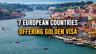 7 European Countries Offering Golden Visa  Golden Visa [upl. by Juliette984]