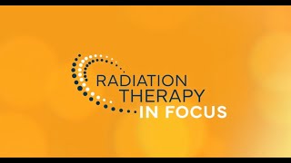 Radiation Therapy In Focus [upl. by O'Rourke]