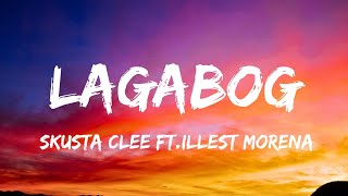 Skusta Clee  Lagabog ft Illest Morena  Lyric [upl. by Edee]