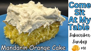 Mandarin Orange Cake  Subscriber Sunday 10 A Perfect Cake for Spring and Summer [upl. by Eugen]