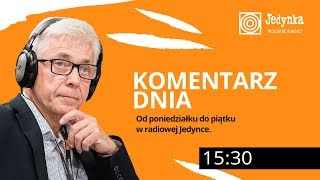 Henryk Szrubarz 22052019 Komentarz Dnia w radiowej Jedynce [upl. by Eidak]