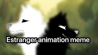 Estranger animation meme [upl. by Aniweta]