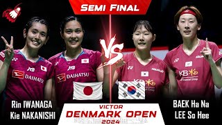 Semi Final  Rin IWANAGA Kie NAKANISHI vs BAEK Ha Na LEE So Hee  Denmark Open 2024 Badminton [upl. by Apurk]