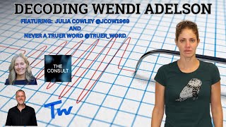 DECODING WENDI ADELSON WITH JULIA COWLEY AND NeverATruerWordVideos PART DEUX [upl. by Johppa]