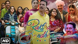 Raksha Bandhan Full Movie  Akshay Kumar  Bhumi Pednekar  Sadia Khateeb  Review amp Facts HD [upl. by Oza]