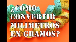 Cómo convertir milímetros en gramos 3 métodos de conversión de volumen [upl. by Lunseth]