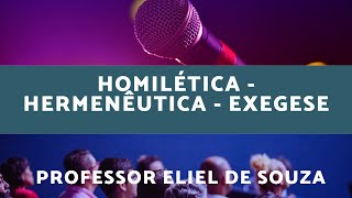 HOMILÉTICA  HERMENÊUTICA  EXEGESE  Professor Eliel de Souza [upl. by Eniarol]