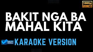 ROSELLE NAVA  BAKIT NGA BA MAHAL KITA Karaoke Version HD [upl. by Rainer]