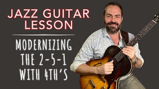 Jazz Guitar Lesson  Modernizing The 251 Using 4ths [upl. by Unity]