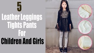 Leather Leggings Tights Pants For Children And Girls [upl. by Mungo778]