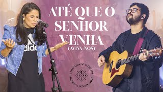 Até que o Senhor venha  Comunidade Worship  Cover [upl. by Irovi]