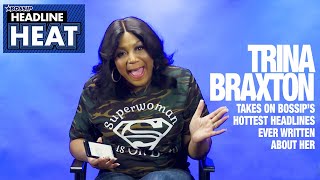 ​Trina Braxton Talks About Dads Mistress Splitting With Her Sisters and More Headline Heat [upl. by Reemas]