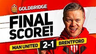 GOLDBRIDGE AT OLD TRAFFORD Man United 21 Brentford  LIVE REACTION [upl. by Picker]