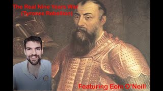 The Real Nine years War Featuring Eoin ONeill [upl. by Nelli]