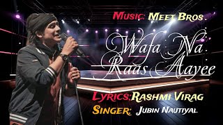 Song Wafa Na Raas Aayee Singer Jubin Nautiyal Lyrics Rashmi Virag Music Meet Bros  Pritam N [upl. by Adnoel338]