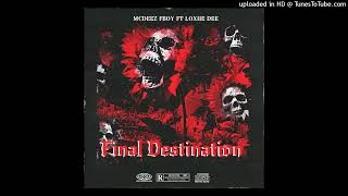 McDee Fboy X Loxiie Dee  FINAL DESTINATION [upl. by Theresita239]