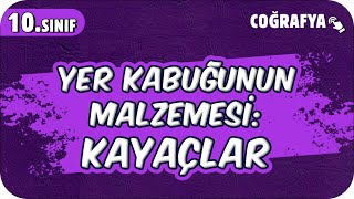 Yer Kabuğunun Malzemesi Kayaçlar  10Sınıf Coğrafya 2025 [upl. by Acinomahs]