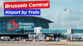 Brussels Central to Brussels Airport by Train  Brussels Public Transportation [upl. by Oilejor]