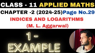 1 Example sol l Chapter 2 l Indices and Logarithms l Class 11th Applied Maths l M L Aggarwal 202425 [upl. by Ocramed]