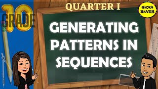 GENERATING PATTERNS IN SEQUENCES II GRADE 10 MATHEMATICS Q1 [upl. by Clarinda332]