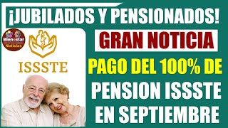 💰💵ALEGRATE🔴Pensionados del ISSSE recibirán pago del 100 de pensión en el mes de septiembre 2024 [upl. by Odnala]