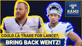 How Rams Could Bring Back Carson Wentz Could Rams Trade For Trey Lance Who Will Be LAs Backup [upl. by Acimahs578]