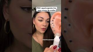 POV aquela garota tira seus cravos da orelha shorts humor asmr [upl. by Worlock]