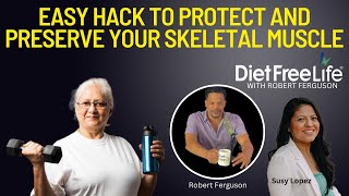 Easy Hack to Protect and Preserve Your Skeletal Muscle [upl. by Eitisahc]