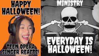 Happy Halloween Teen Opera Singer Reacts To Ministry  Everyday Is Halloween [upl. by Marba]