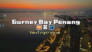 Gurney Bay Penang  Bird’s Eye View From Sun Rise To Night [upl. by Royal]